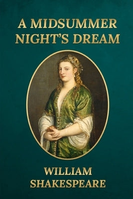 A Midsummer Night's Dream by Shakespeare, William