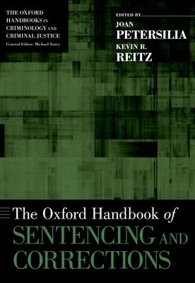 The Oxford Handbook of Sentencing and Corrections by Petersilia, Joan