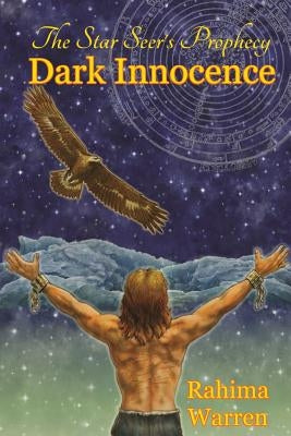 Dark Innocence: The Star-Seer's Prophecy (a Fantasy Novel of the Healing Journey) Book One by Warren, Rahima