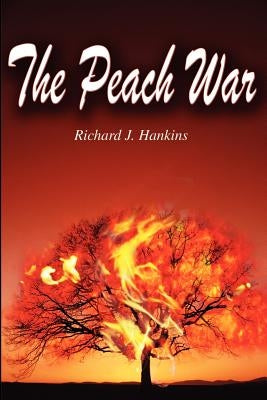 Peach War by Hankins, Richard J.