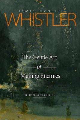 The Gentle Art of Making Enemies: Illustrated Edition by Diederichsen, Mark