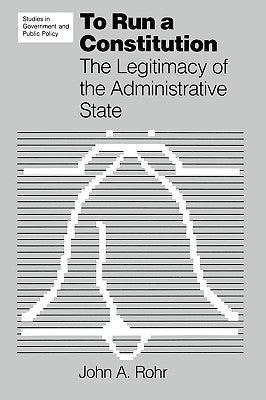 To Run a Constitution by Rohr, John a.