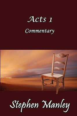 Acts 1 Commentary by Manley, Stephen
