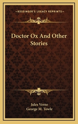 Doctor Ox And Other Stories by Verne, Jules