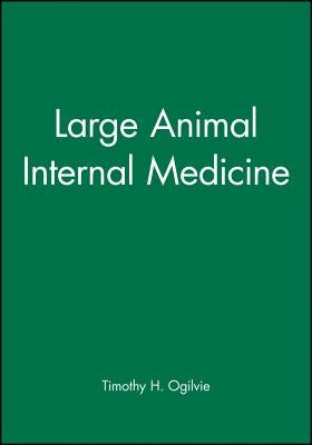 Large Animal Internal Medicine by Ogilvie, Timothy H.