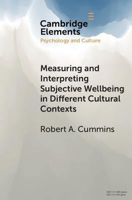 Measuring and Interpreting Subjective Wellbeing in Different Cultural Contexts: A Review and Way Forward by Cummins, Robert A.