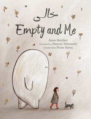 Empty and Me: A Tale of Friendship and Loss by Mahdavi, Azam