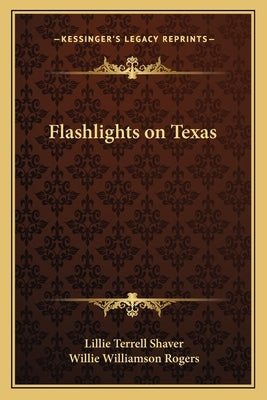 Flashlights on Texas by Shaver, Lillie Terrell
