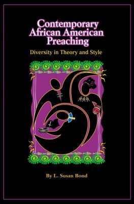 Contemporary African American Preaching by Bond, L. Susan