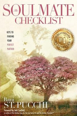 The Soulmate Checklist: Keys to Finding Your Perfect Partner by St Pucchi, Rani