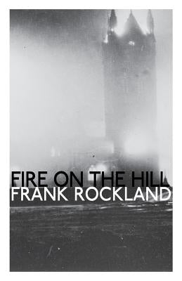 Fire on the Hill by Rockland, Frank