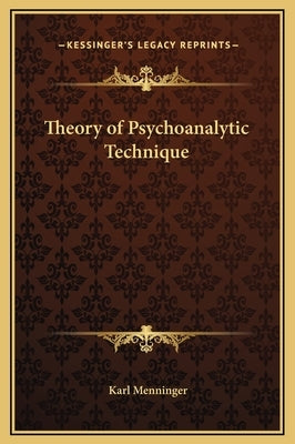 Theory of Psychoanalytic Technique by Menninger, Karl