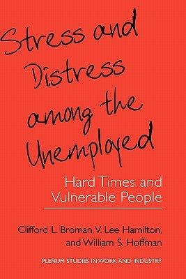 Stress and Distress Among the Unemployed by Broman, Clifford L.