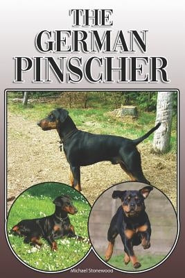 The German Pinscher: A Complete and Comprehensive Owners Guide To: Buying, Owning, Health, Grooming, Training, Obedience, Understanding and by Stonewood, Michael