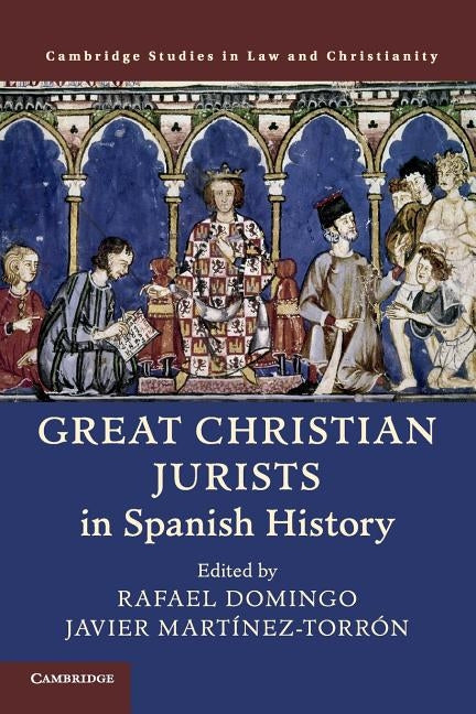 Great Christian Jurists in Spanish History by Domingo, Rafael