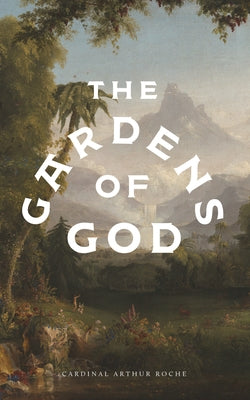 The Gardens of God by Roche, Arthur