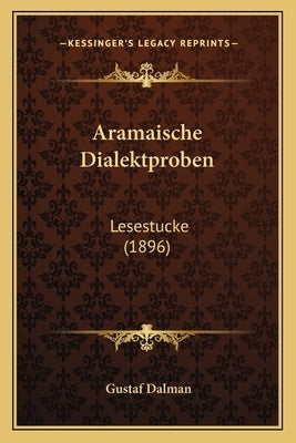 Aramaische Dialektproben: Lesestucke (1896) by Dalman, Gustaf
