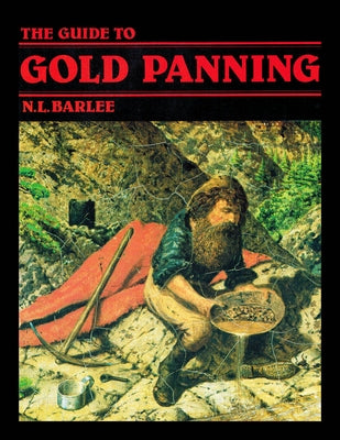 The Guide to Gold Panning by Barlee, Bill