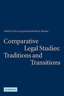 Comparative Legal Studies: Traditions and Transitions by Legrand, Pierre