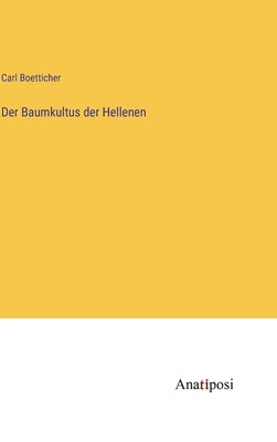 Der Baumkultus der Hellenen by Boetticher, Carl