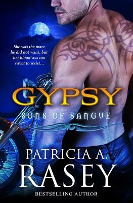 Gypsy: Sons of Sangue by Rasey, Patricia A.