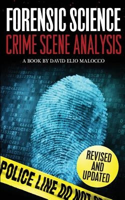 Forensic Science: Crime Scene Analysis by Malocco, David Elio