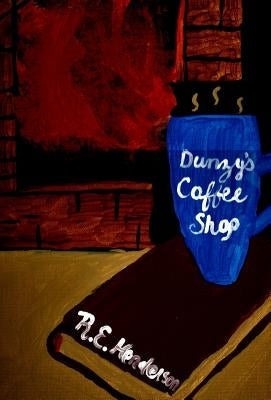 Dunzy's Coffee Shop by Henderson, R. E.