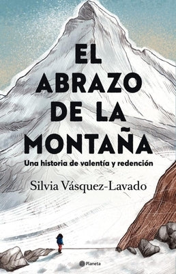 El Abrazo de la Montaña: Una Historia de Valentía Y Redención / In the Shadow of the Mountain: A Memoir of Courage (Spanish Edition) by V&#225;squez-Lavado, Silvia