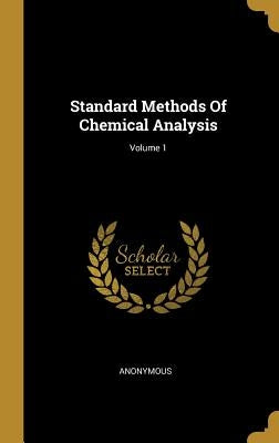 Standard Methods Of Chemical Analysis; Volume 1 by Anonymous