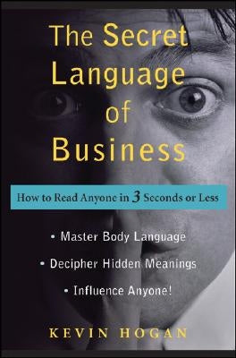 The Secret Language of Business by Hogan, Kevin