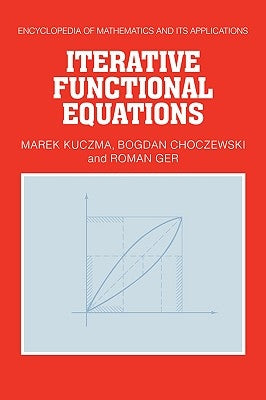 Iterative Functional Equations by Kuczma, M.