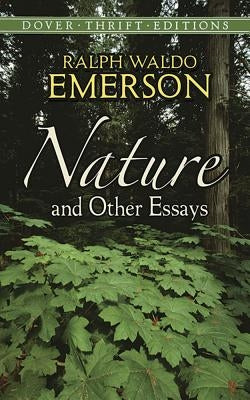 Nature and Other Essays by Emerson, Ralph Waldo