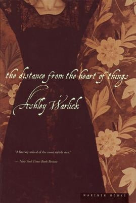 The Distance from the Heart of Things by Warlick, Ashley