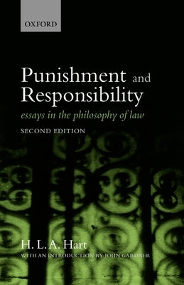 Punishment and Responsibility: Essays in the Philosophy of Law by Hart, H. L. a.