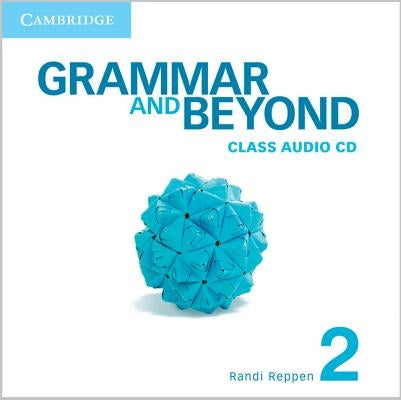 Grammar and Beyond Level 2 Class Audio CD by Reppen, Randi