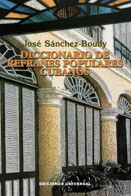 Diccionario de Refranes Populares Cubanos by Sanchez-Boudy, Jose