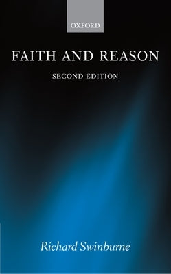 Faith and Reason by Swinburne, Richard