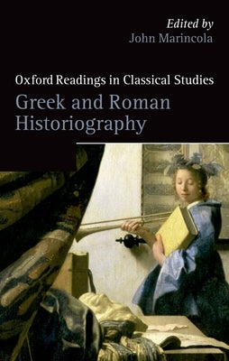 Greek and Roman Historiography by Marincola, John