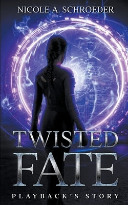 Twisted Fate by Schroeder, Nicole A.