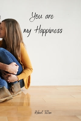 You are my Happiness by Tilton, Robert