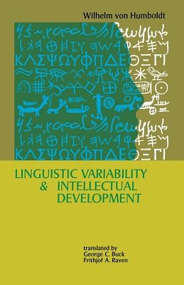 Linguistic Variability and Intellectual Development by Humboldt, Wilhelm Von