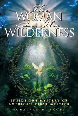 The Woman in the Wilderness by Scott, Jonathan D.