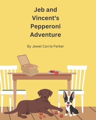 Jeb and Vincent's Pepperoni Adventure by Parker, Jewel Carrie