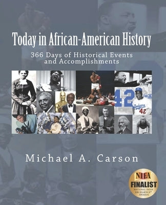 Today in African-American History: 366 Days of Historical Events and Accomplishments by Carson, Michael A.