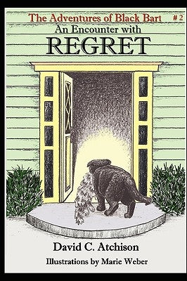 The Adventures of Black Bart: An Encounter with Regret by Atchison, David C.