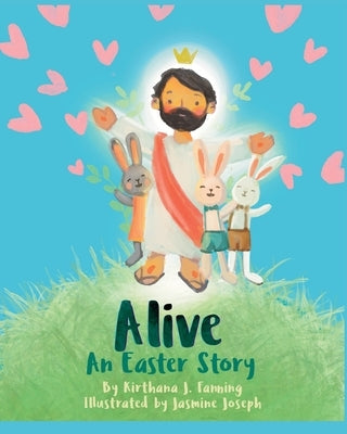 Alive: An Easter Story by Joseph, Jasmine