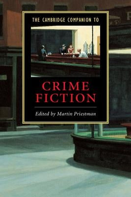 The Cambridge Companion to Crime Fiction by Priestman, Martin