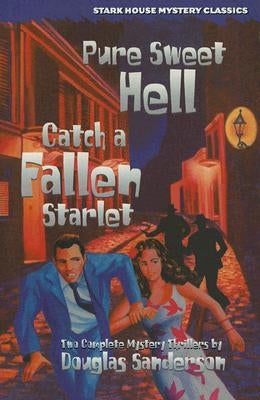 Pure Sweet Hell / Catch a Fallen Starlet by Sanderson, Douglas