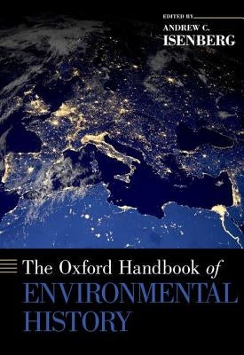 Oxford Handbook of Environmental History by Isenberg, Andrew C.