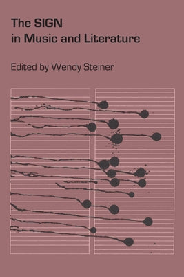 The Sign in Music and Literature by Steiner, Wendy